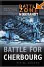 Battle for Cherbourg (Battle Zone Normandy) Robin Havers