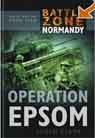 Operation Epsom (Battle Zone Normandy) Lloyd Clark
