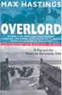 Overlord: D-Day and the Battle for Normandy, 1944 (Pan Grand Strategy Series) Max Hastings